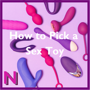 How To Pick Your Next Favourite Sex Toy: The Ultimate Guide.