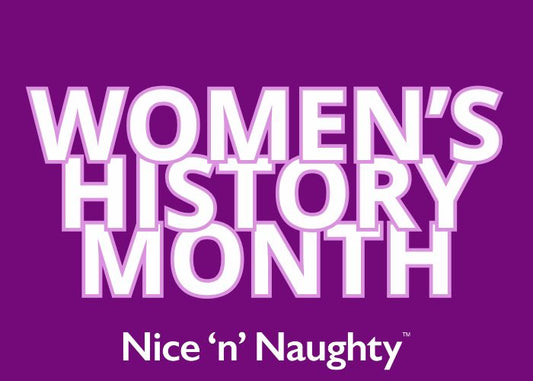 Women's History Month 2025 Blog by Nice 'n' Naughty